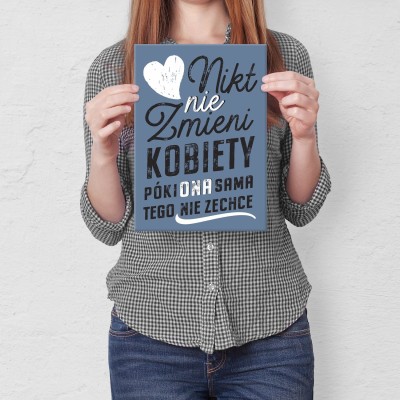 Plakat metalowy Nikt nie zmieni kobiety Prezent