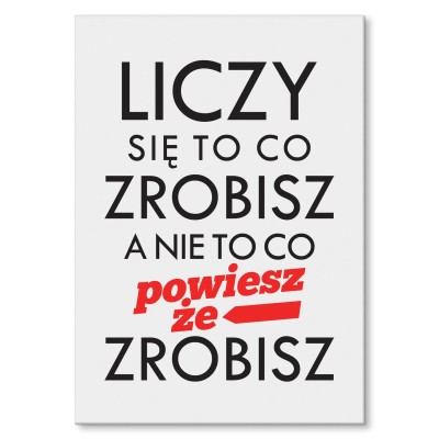 Plakat metalowy Liczy się to co zrobisz Prezent