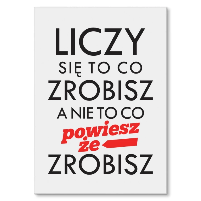 Plakat metalowy Liczy się to co zrobisz Prezent