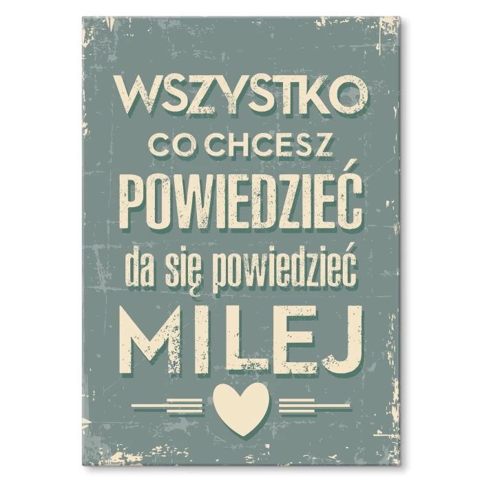 Plakat metalowy Wszystko co chcesz powiedzieć Prezent