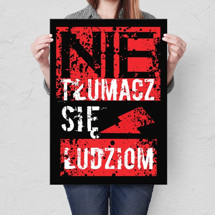 Plakat metalowy Nie tłumacz się Prezent