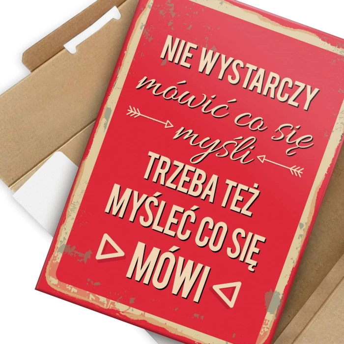 Plakat metalowy Myśl co mówisz Prezent