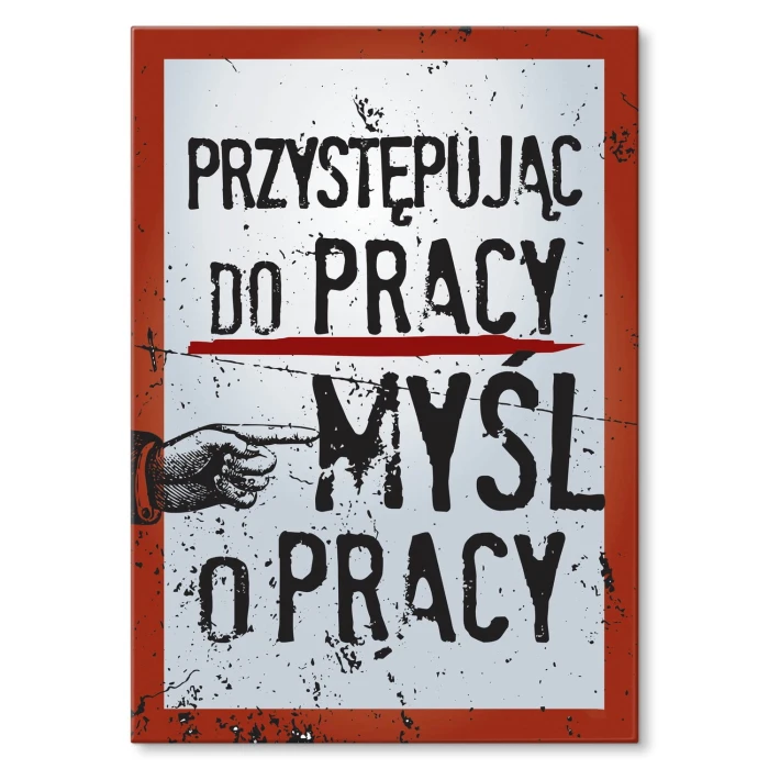 Plakat metalowy Myśl o pracy Prezent