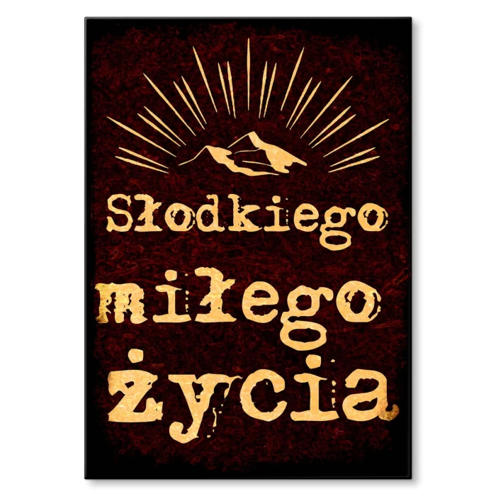 Plakat metalowy Słodkiego życia Prezent