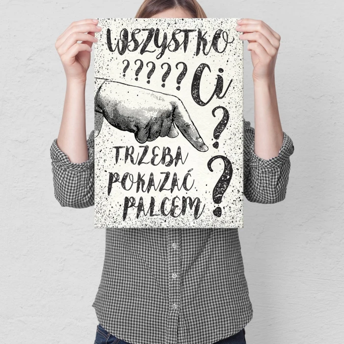 Plakat metalowy Wszystko trzeba pokazać Prezent