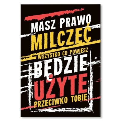 Plakat metalowy Masz prawo milczeć Prezent