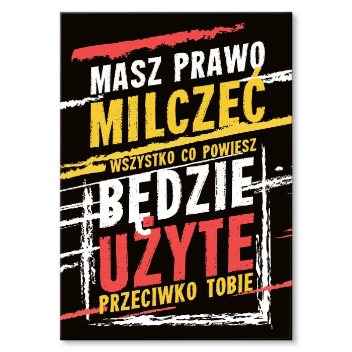 Plakat metalowy Masz prawo milczeć Prezent