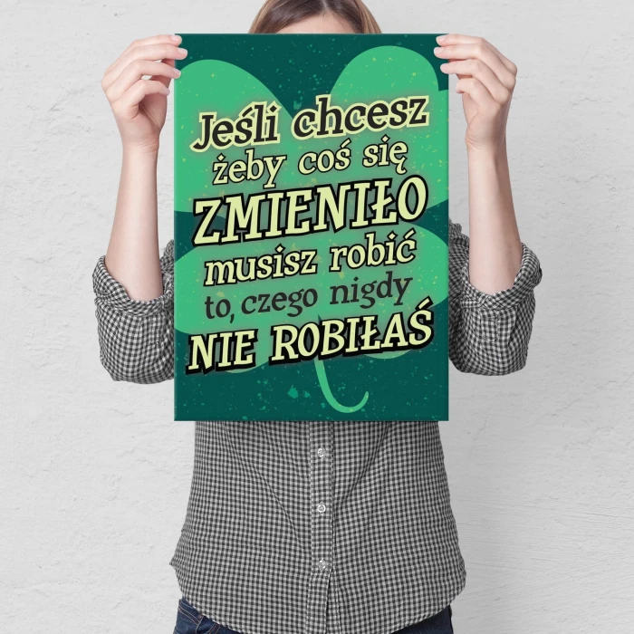 Plakat metalowy Chcesz zmian ? Prezent