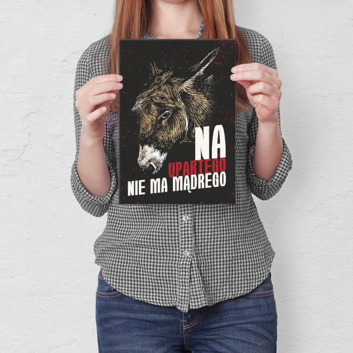 Plakat metalowy Na upartego Prezent