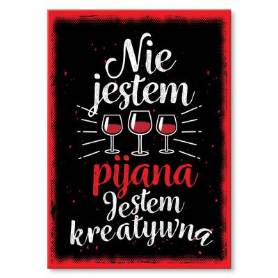Plakat metalowy Nie jestem pijana Prezent