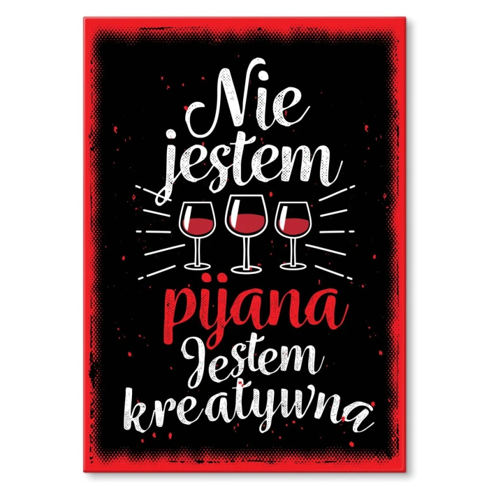 Plakat metalowy Nie jestem pijana Prezent