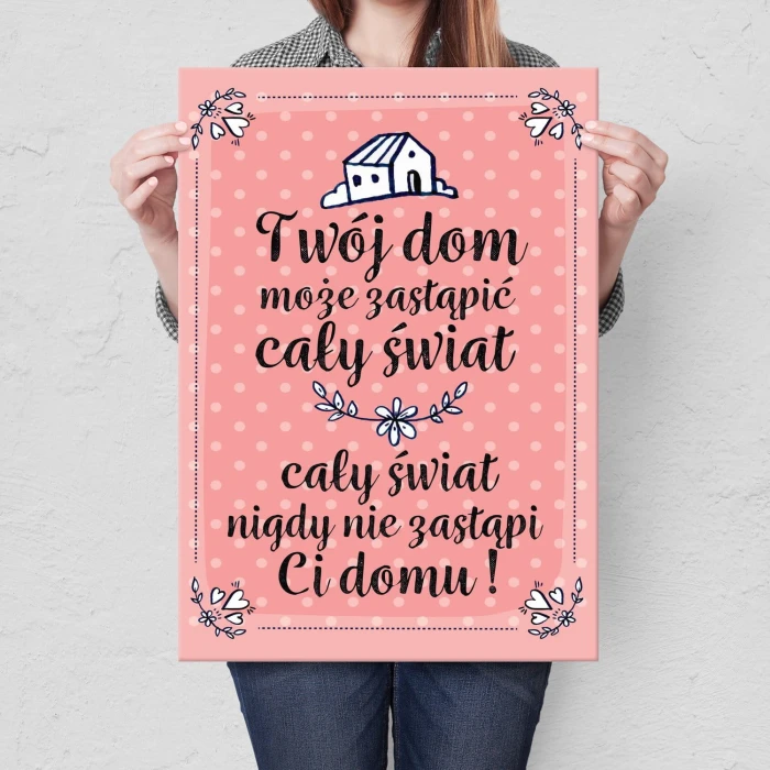 Plakat metalowy Twój dom cały świat Prezent