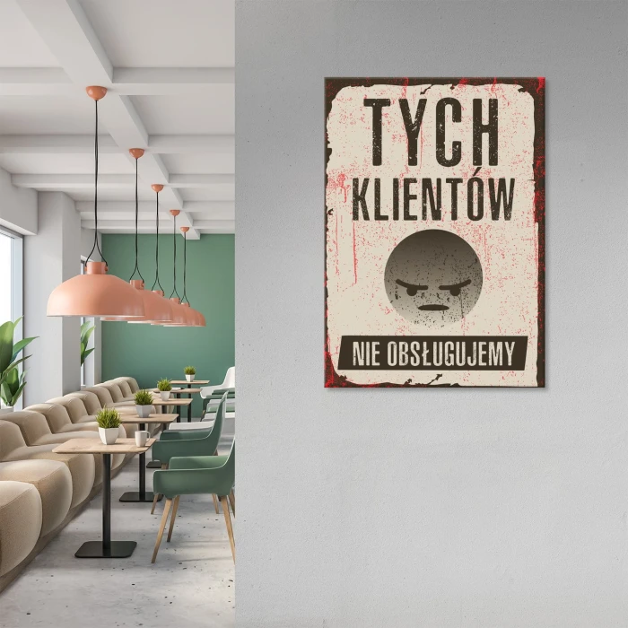 Plakat metalowy Klientów nie obsługujemy Prezent