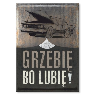 Plakat metalowy Grzebię, bo lubię
