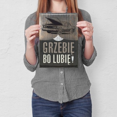 Plakat metalowy Grzebię, bo lubię