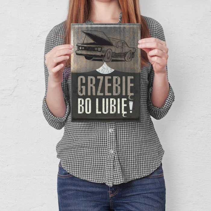 Plakat metalowy Grzebię, bo lubię
