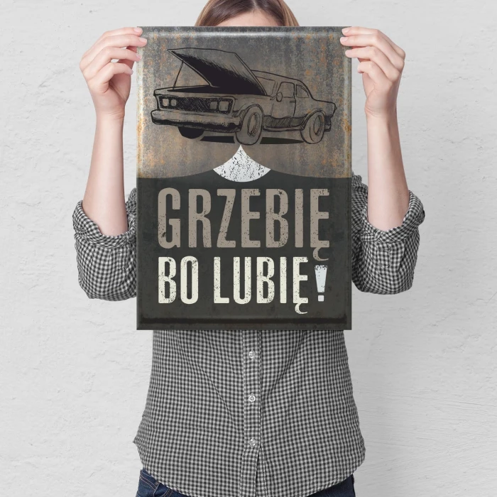 Plakat metalowy Grzebię, bo lubię
