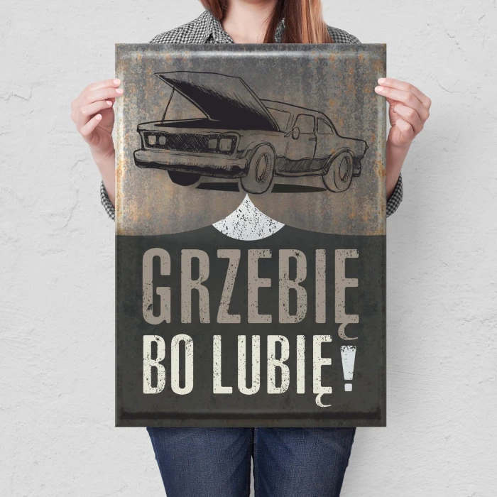 Plakat metalowy Grzebię, bo lubię