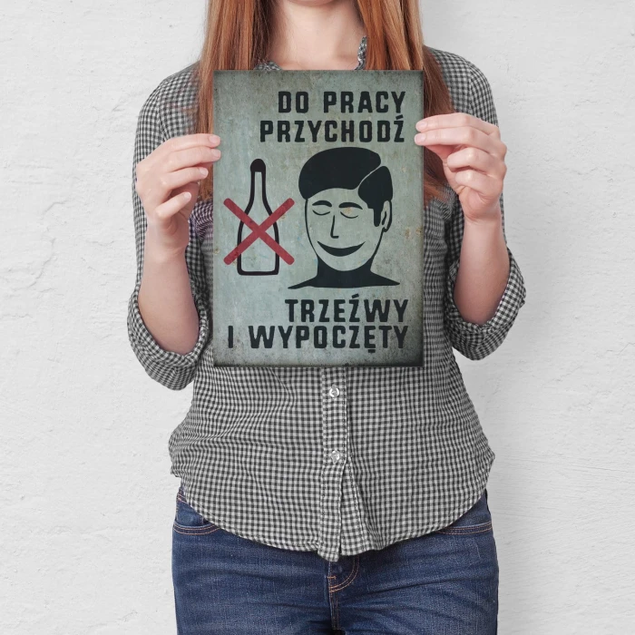 Plakat metalowy Trzeźwy i wypoczęty Prezent