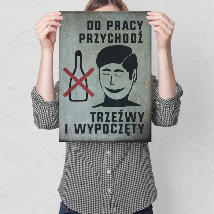 Plakat metalowy Trzeźwy i wypoczęty Prezent