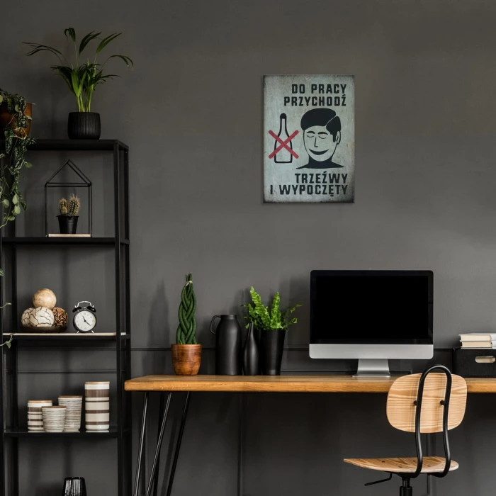 Plakat metalowy Trzeźwy i wypoczęty Prezent