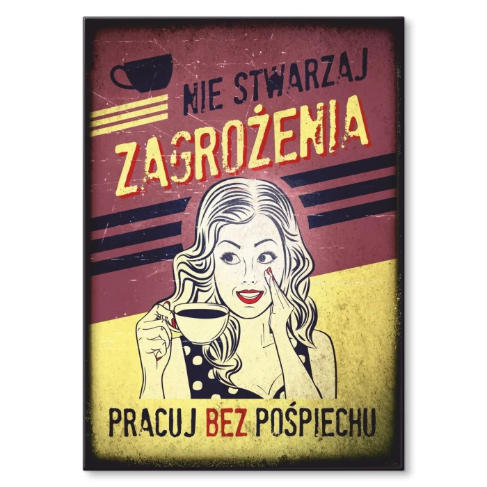 Plakat metalowy Pracuj bez pośpiechu