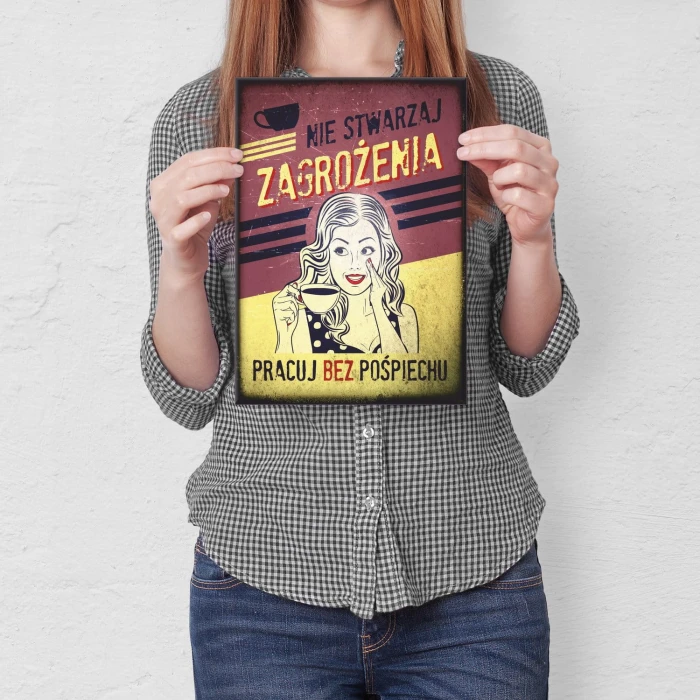 Plakat metalowy Pracuj bez pośpiechu