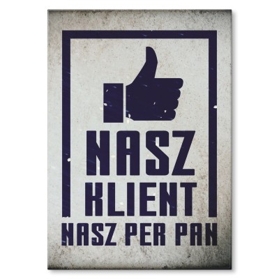 Plakat metalowy Nasz klient, nasz pan