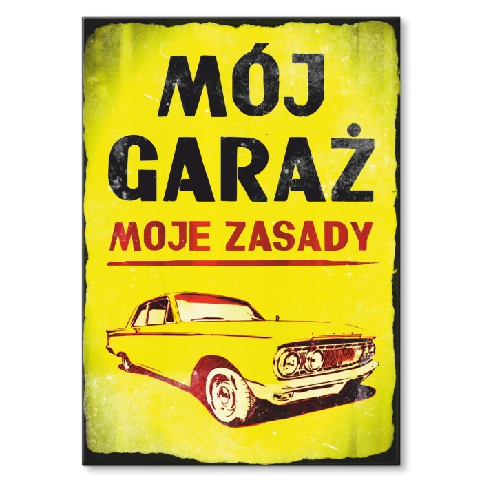 Plakat metalowy Mój garaż - moje zasady