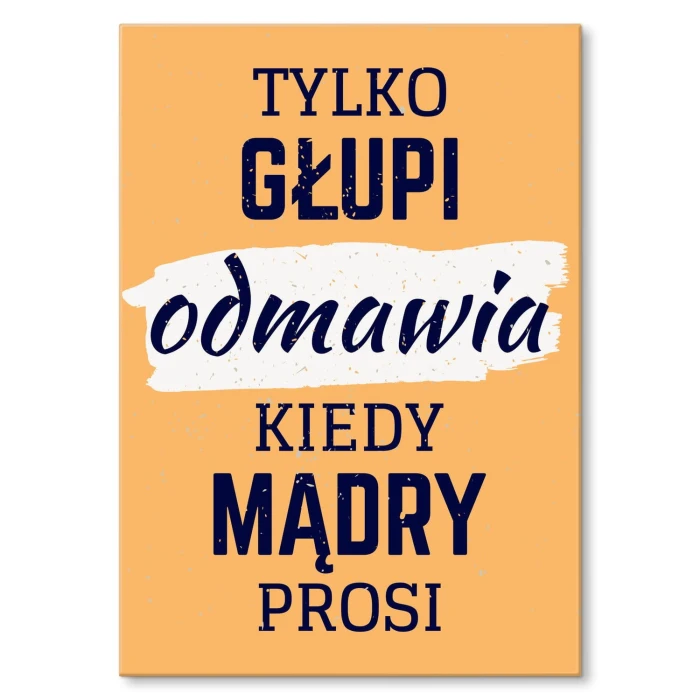 Plakat metalowy Tylko głupi odmawia Prezent