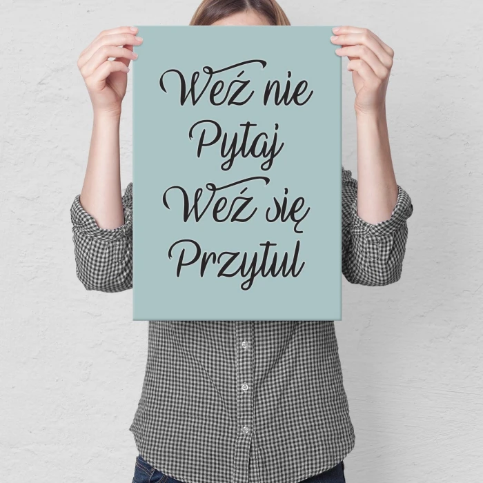 Plakat metalowy Weź nie pytaj