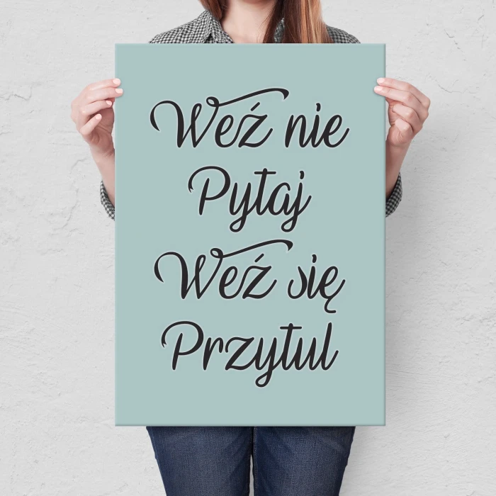 Plakat metalowy Weź nie pytaj
