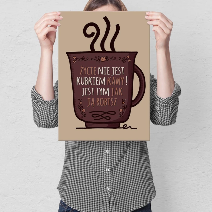 Plakat metalowy Życie nie jest kubkiem kawy