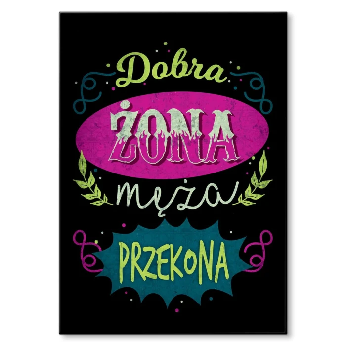 Plakat metalowy Dobra żona przekona