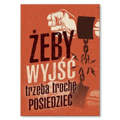 Plakat metalowy Żeby wyjść