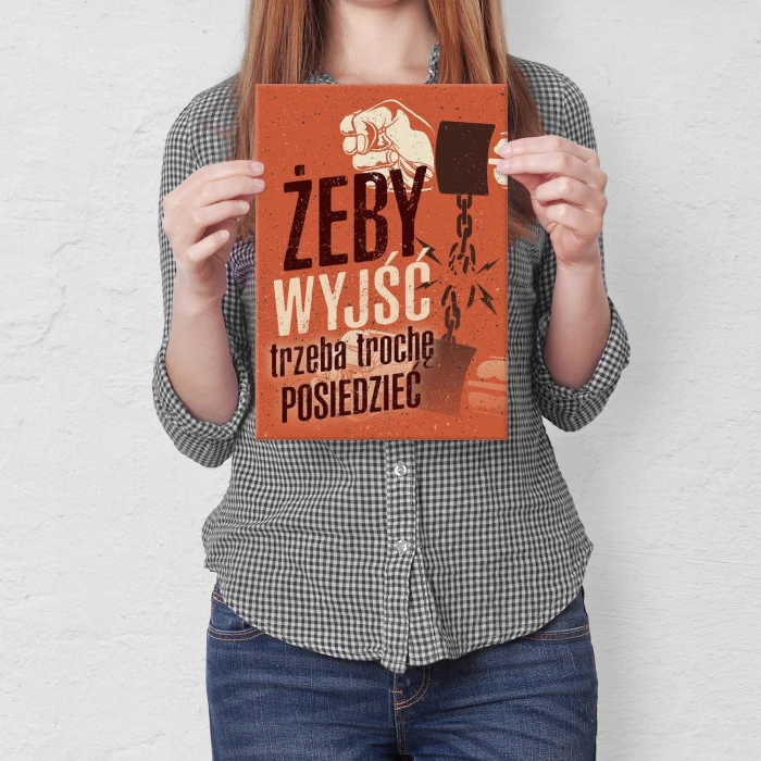 Plakat metalowy Żeby wyjść