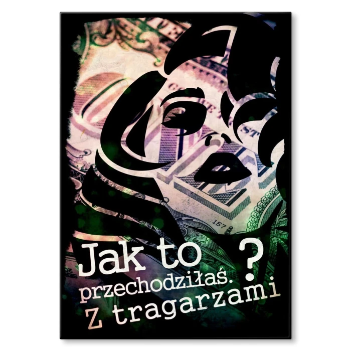 Plakat metalowy Jak to przechodziłaś?