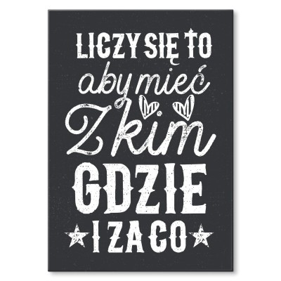 Plakat metalowy Liczy się to aby mieć z kim