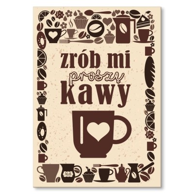 Plakat metalowy Zrób mi kawy
