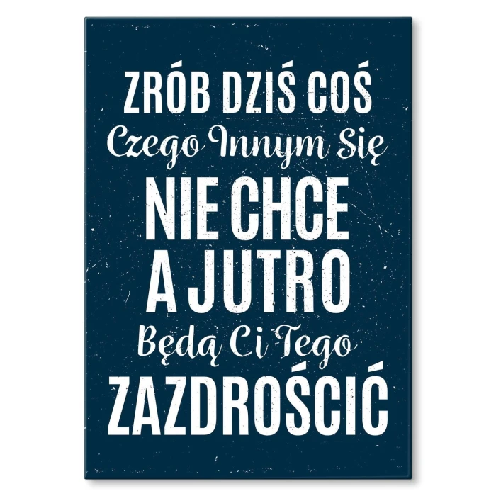 Plakat metalowy Zrób dziś coś