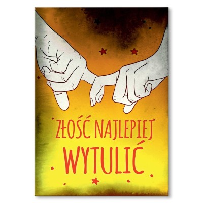 Plakat metalowy Złość najlepiej wytulić