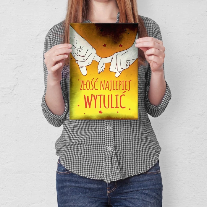 Plakat metalowy Złość najlepiej wytulić
