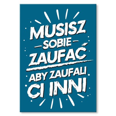 Plakat metalowy Musisz sobie zaufać