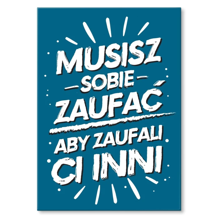 Plakat metalowy Musisz sobie zaufać