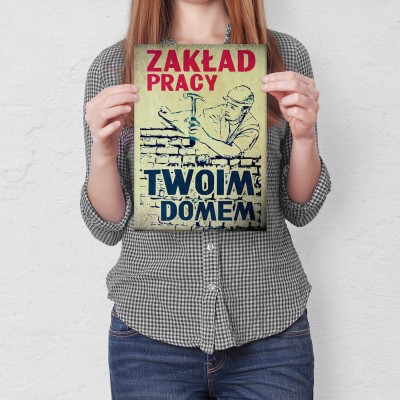 Plakat metalowy Zakład pracy twoim domem