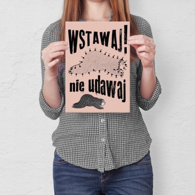 Plakat metalowy Wstawaj nie udawaj