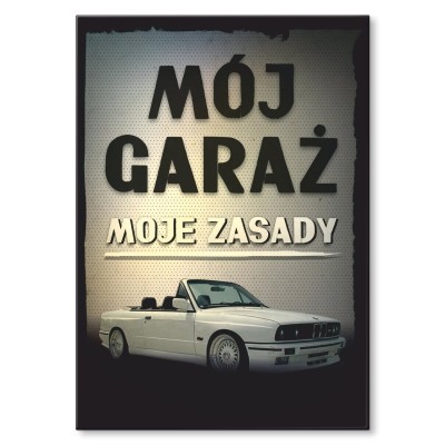 Plakat metalowy Mój garaż, moje zasady