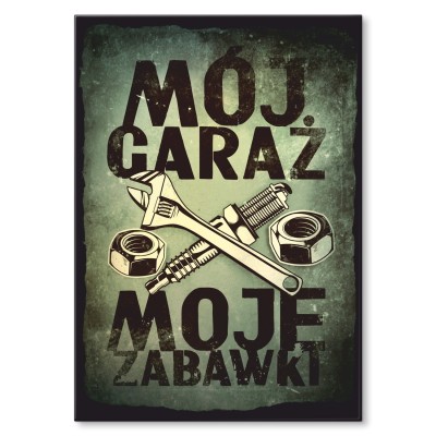 Plakat metalowy Mój garaż moje zabawki