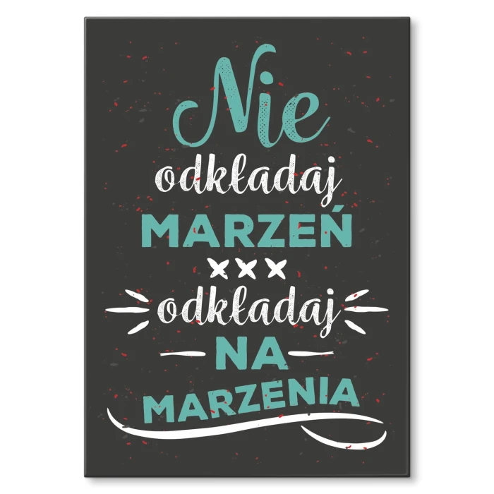 Plakat metalowy Odkładaj na marzenia