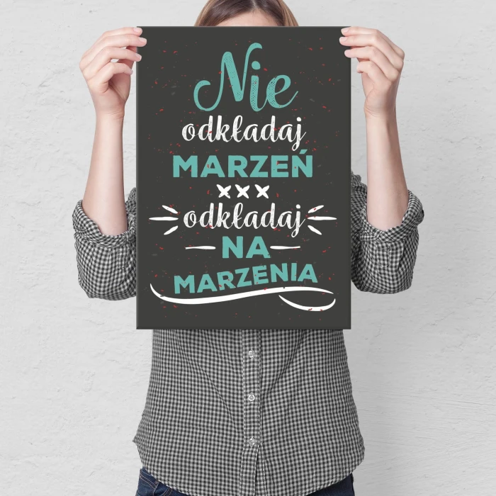 Plakat metalowy Odkładaj na marzenia